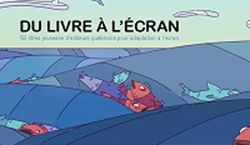 Guide Du livre  l'cran  50 titres jeunesse dditeurs qubcois pour adaptation  lcran.