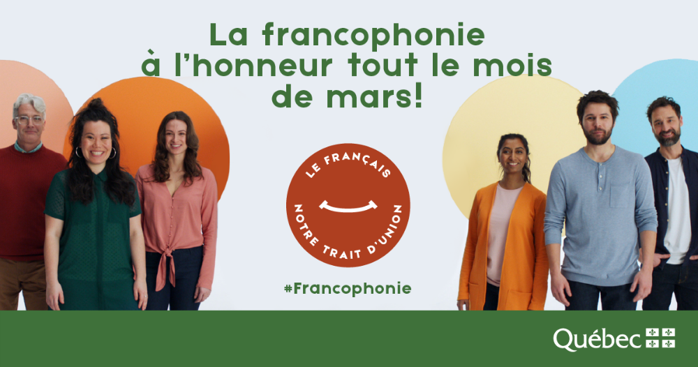 La francophonie  l'honneur tout le mois de mars! Le franais, notre trait d'union.