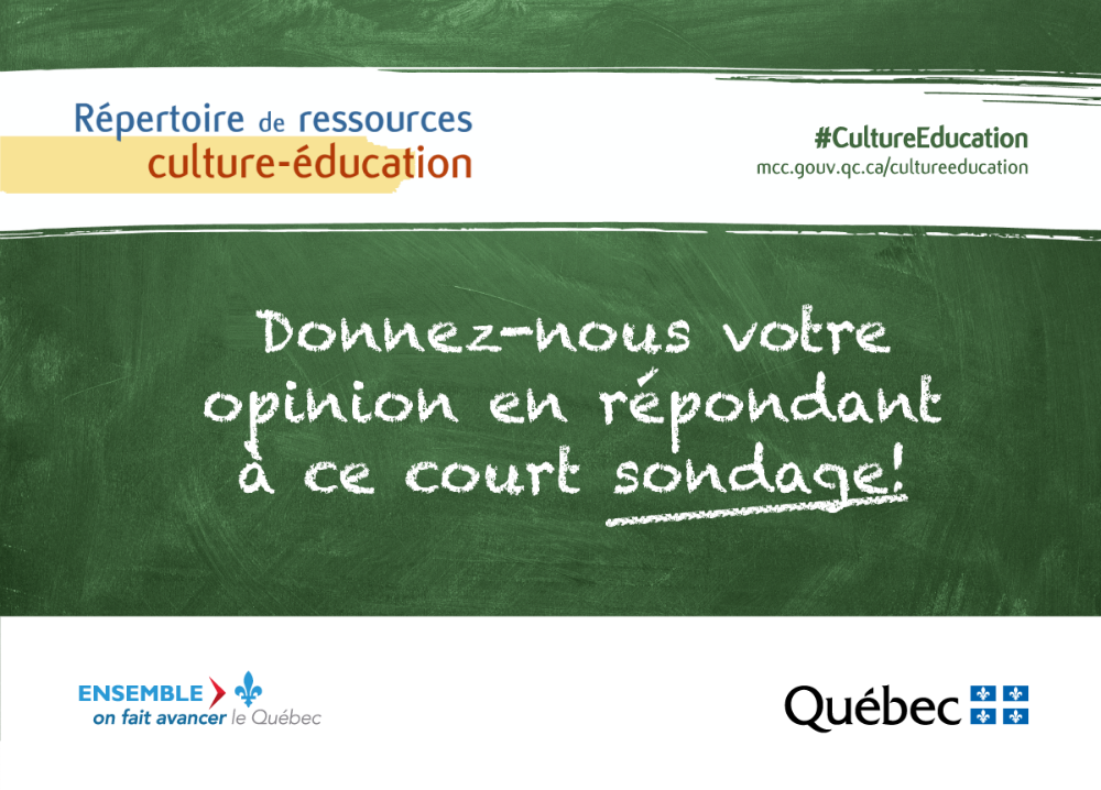 Rpertoire de ressources culture-ducation Donnez-nous votre opinion en rpondant  ce court sondage #CultureEducation mcc.gouv.qc.ca/cultureeducation