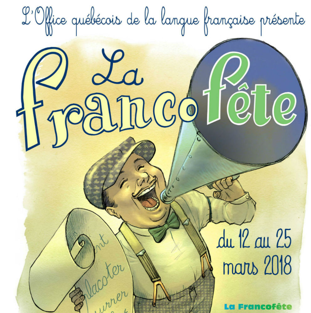 L'Office québécois de la langue française présente La Francofête du 12 au 25 mars 2018.