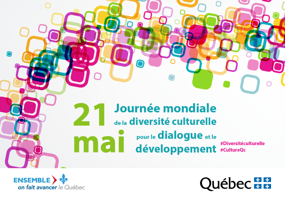 21 mai Journe mondiale de la diversit culturelle pour le dialogue et le dveloppement #Diversitculturelle #CultureQc