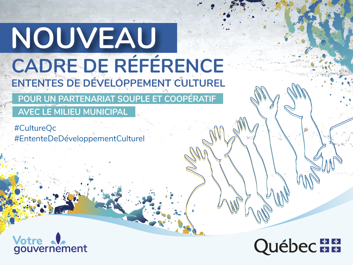 Nouveau cadre de référence - Ententes de développement culturel - Pour un partenariat souple et coopératif avec le milieu municipal